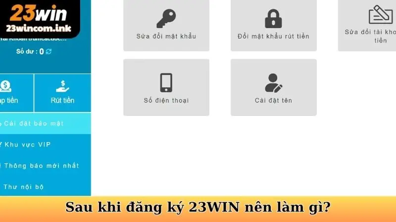 Đăng ký 23WIN và nhận quà lần đầu cực kỳ giá trị 6 Sau khi đăng ký 23WIN thành công thì nên làm gì?